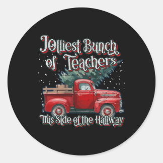 Jolliest Bunch Of Teachers This Side Of The Hallwa Classic Round Sticker