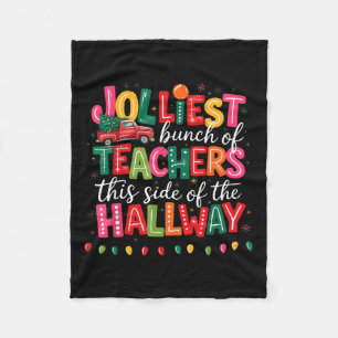 Jolliest Bunch Of Teachers This Side Of The Hallwa Fleece Blanket