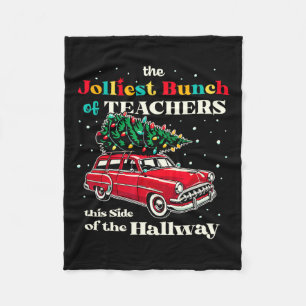 Jolliest Bunch Of Teachers This Side Of The Hallwa Fleece Blanket