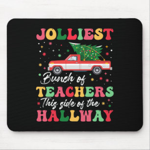 Jolliest Bunch Of Teachers This Side Of The Hallwa Mouse Pad