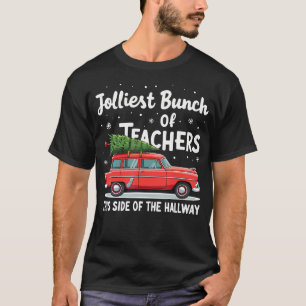 Jolliest Bunch Of Teachers This Side Of The Hallwa T-Shirt