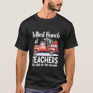 Jolliest Bunch of Teachers This Side of The Hallwa T-Shirt