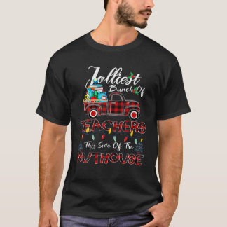 Jolliest Bunch Of Teachers This Side Of The Nuthou T-Shirt