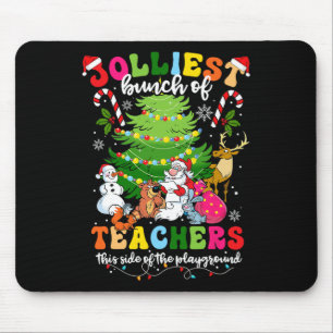 Jolliest Bunch Of Teachers This Side Of The Playgr Mouse Pad