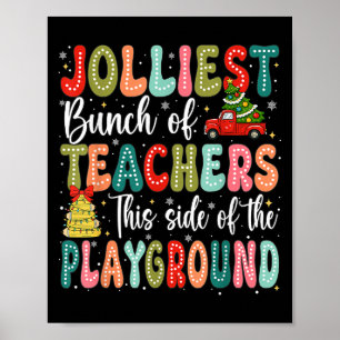 Jolliest Bunch Of Teachers This Side Of The Playgr Poster