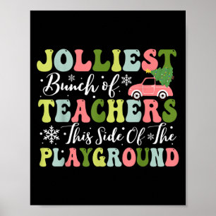 Jolliest Bunch Of Teachers This Side Of The Playgr Poster