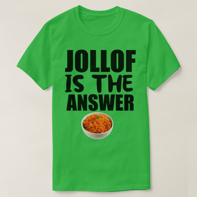 Jollof Is The Answer T-Shirt (Design Front)