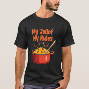Jollof Rice West African Cuisine Nigerian & Ghanai T-Shirt