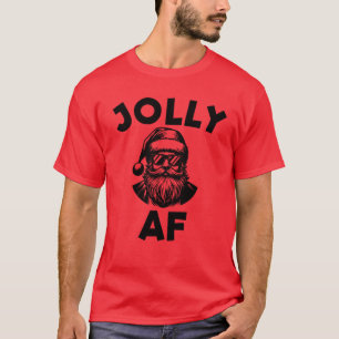 Jolly AF Santa Claus Funny Christmas Jolly AF T-Shirt