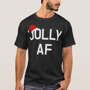 Jolly AF Santa Claus Hat Funny Inappropriate Chris T-Shirt