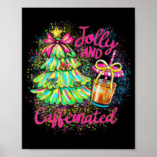 Jolly And Caffeinated Christmas Tree Coquette Bow  Poster