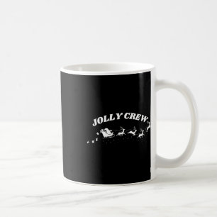 Jolly Crew Funny Christmas Shirt Reindeers Sleigh  Coffee Mug