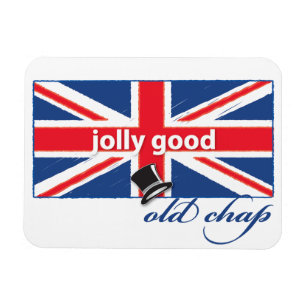 Jolly good old chap! magnet