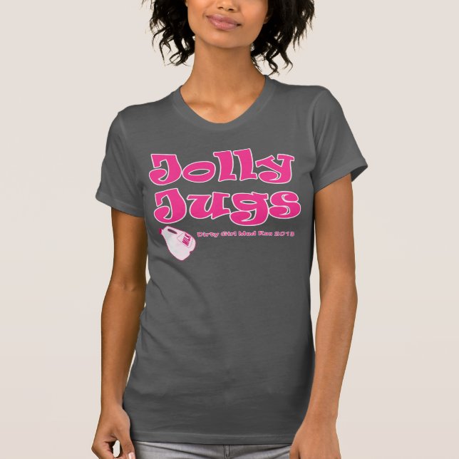 Jolly Jugs Breast Cancer Benefit Dirty Girl T-Shirt (Front)