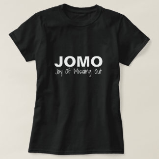 JOMO Joy Of Missing Out Black T-Shirt
