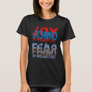 Jomo vs Fomo  Joy vs Fear of missing out T-Shirt