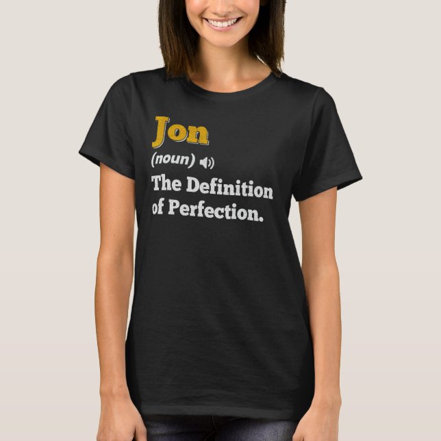 Jon Gift Name Personalised Birthday Name Definitio T-Shirt (Front)