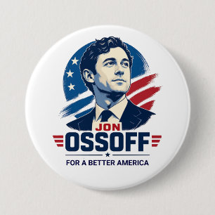 Jon Ossoff   For  a Better America   Political 7.5 Cm Round Badge