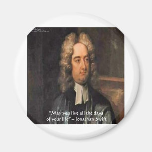 Jonathan Swift Live Life Humour Quote Magnet