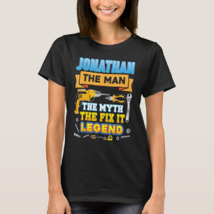 Jonathan The Man Myth Fix It Legend Father Day Mec T-Shirt