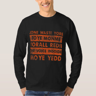 Jone Waste Yore Toye   Jone Waste Your Time T-Shirt
