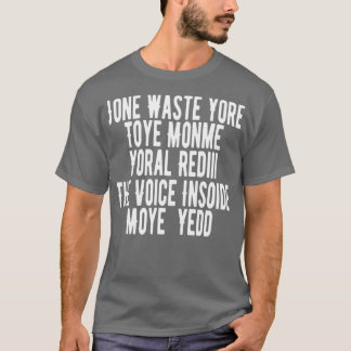 Jone waste yore toye monme T-Shirt