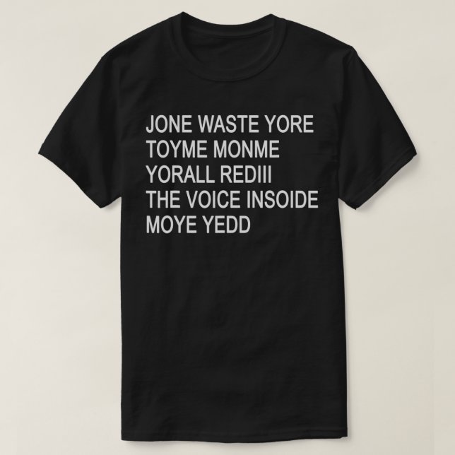 JONE WASTE YORE TOYE MONME YORALL REDIII2  T-Shirt (Design Front)