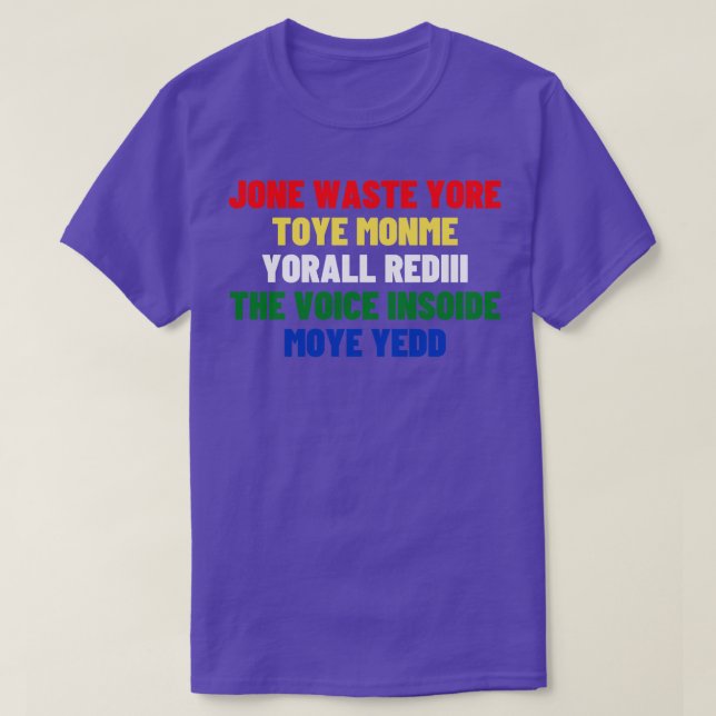 Jone waste yore toye monme yorall rediii the voice T-Shirt (Design Front)
