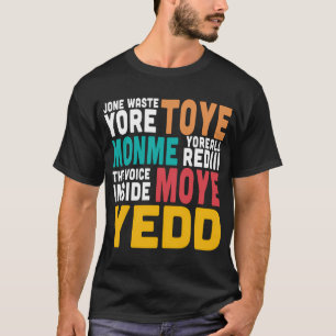 Jone Waste Yore Toye Shirt Jone Waste Yore Toye Mo
