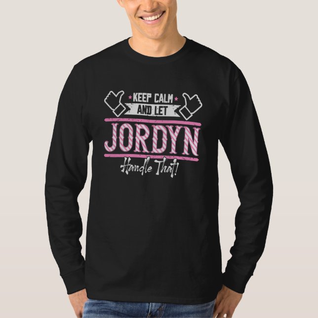 Jordyn Keep Calm and let Jordyn Handle that T-Shirt (Front)