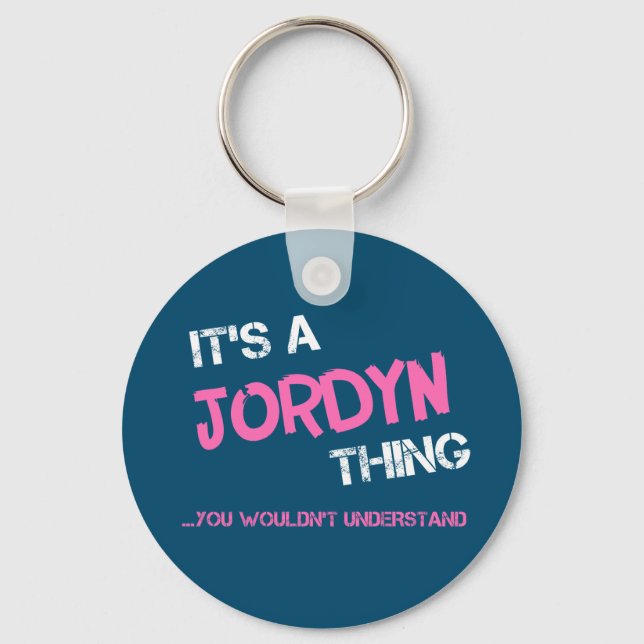 Jordyn thing you wouldn't understand name key ring (Front)