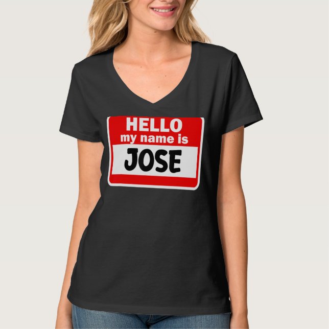 Jose Hello Hi My Name Is Tshirt Name On Custom (Front)