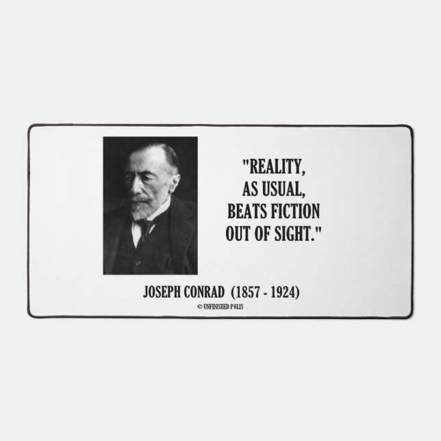Joseph Conrad Reality As Usual Beats Fiction Quote Desk Mat (Front)