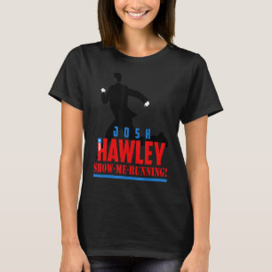 Josh Hawley Show Me Running Josh Hawley Sucks T-Shirt