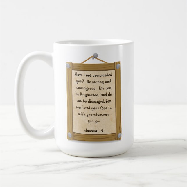 Joshua 1:9- 15 oz. Mug (Left)