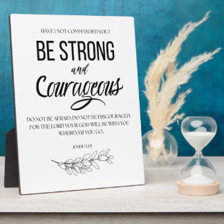 Joshua 1:9 Be Strong and Courageous Christian Plaque