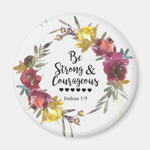 Joshua 1:9 Be Strong and Courageous Floral Wreath Magnet