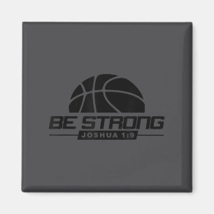 Joshua 1_9-strong &amp; Courageous Basketball Them Magnet