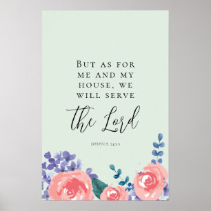 Joshua 24 Bible verse we will serve floral art Poster