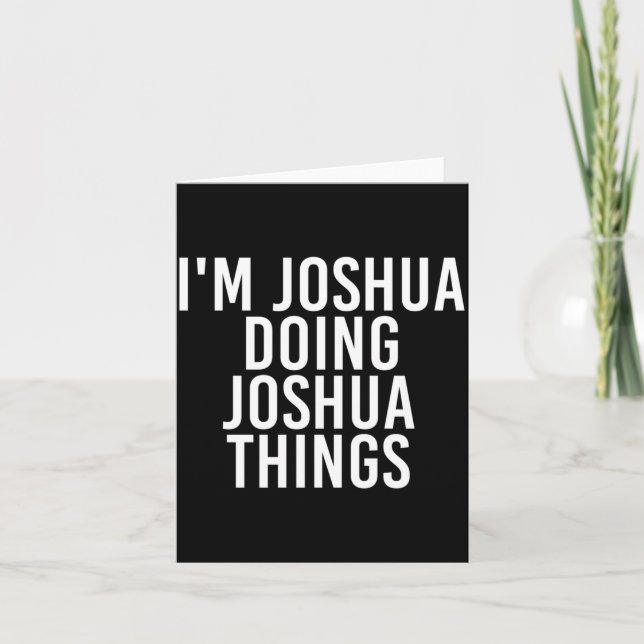 Joshua Doing Joshua Things Shirt Funny Gift Card (Front)