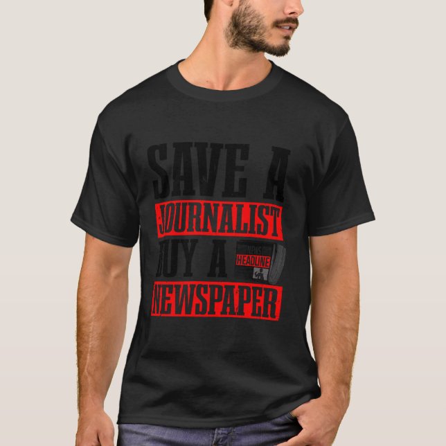 Journalism For Newspaper Journalist T-Shirt (Front)