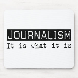 Journalism It Is Mouse Pad