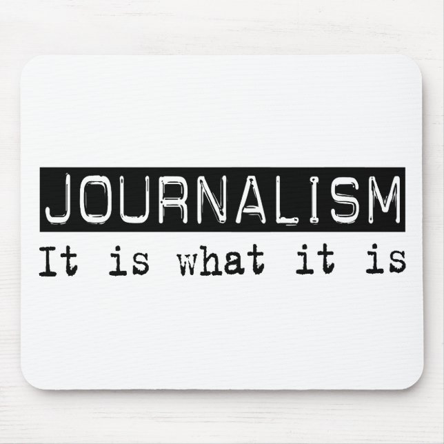 Journalism It Is Mouse Pad (Front)