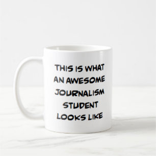 journalism student, awesome coffee mug