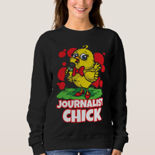 Journalist Chick Journalism News Reporter Sweatshirt