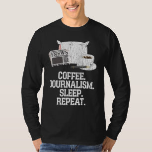 Journalist Coffee Journalism Sleep Repeat Graphic T-Shirt