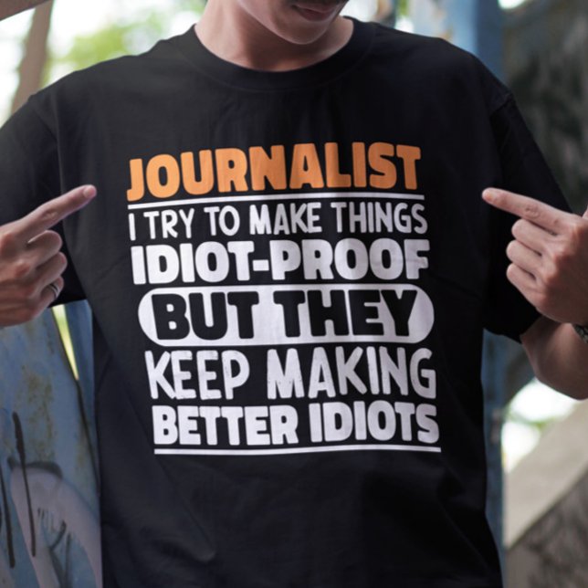 Journalist I Try To Make Things Funny Sayings T-Shirt (Creator Uploaded)
