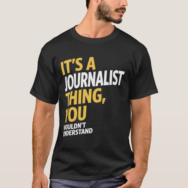 Journalist Thing T-Shirt (Front)
