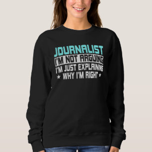 Journalist Writer Reporter Journalism Broadcaster Sweatshirt