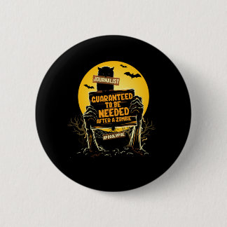 Journalist Zombie Apocalypse Journalism Writer Aut 6 Cm Round Badge